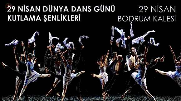 29 Nisan Dünya Dans Günü Kutlama Şenlikleri